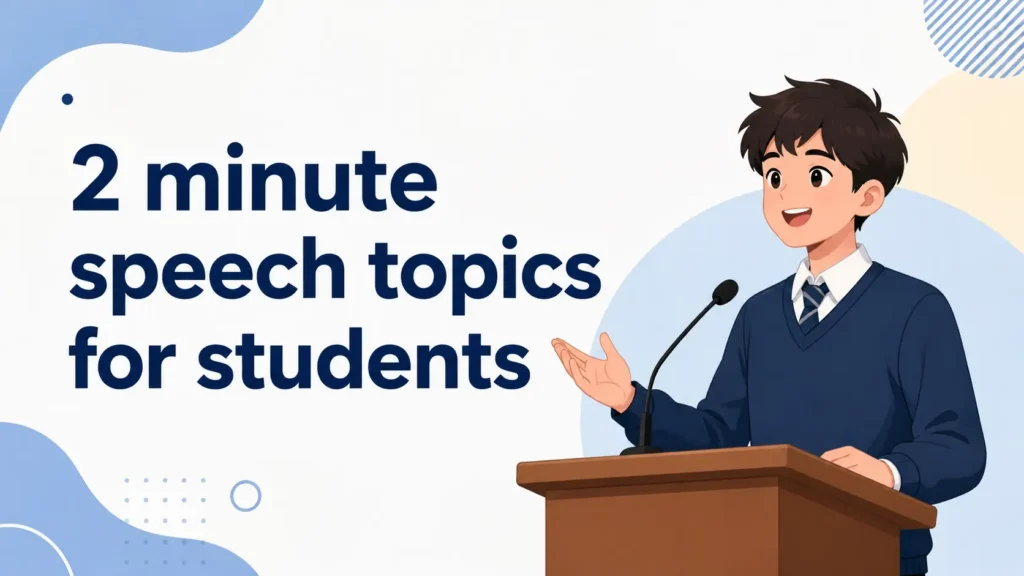 2 minutes speech topics for students