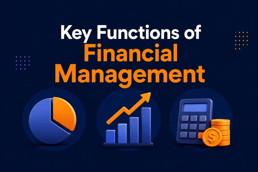 What are the key functions of financial management