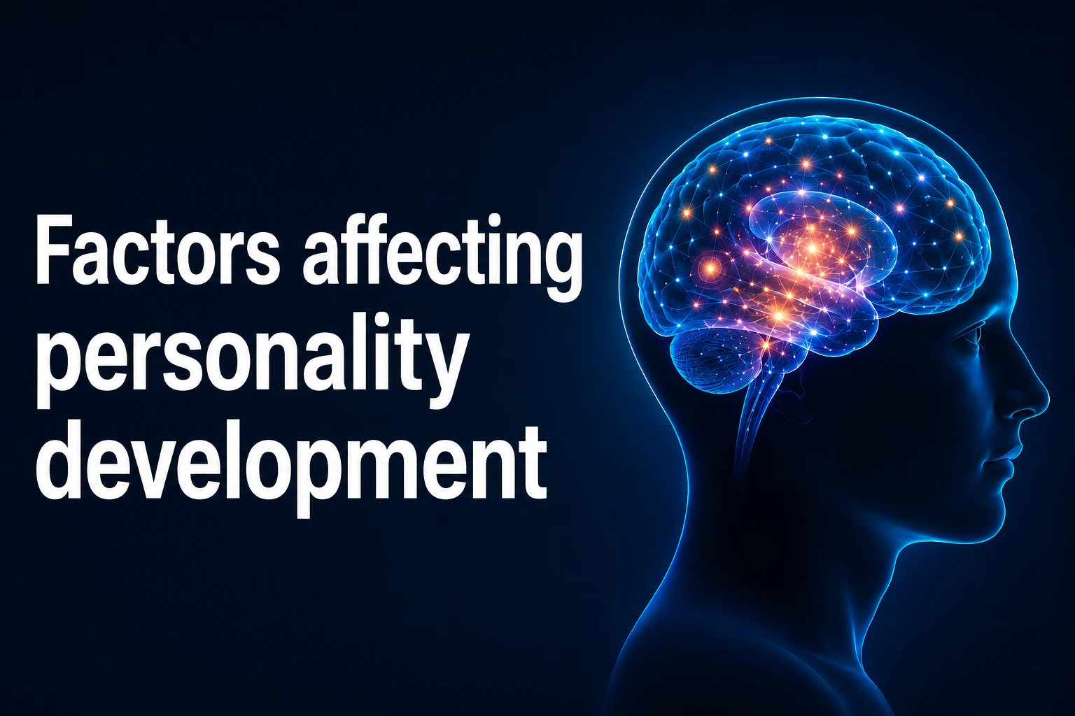 What are the Factors affecting personality development - Oratrics
