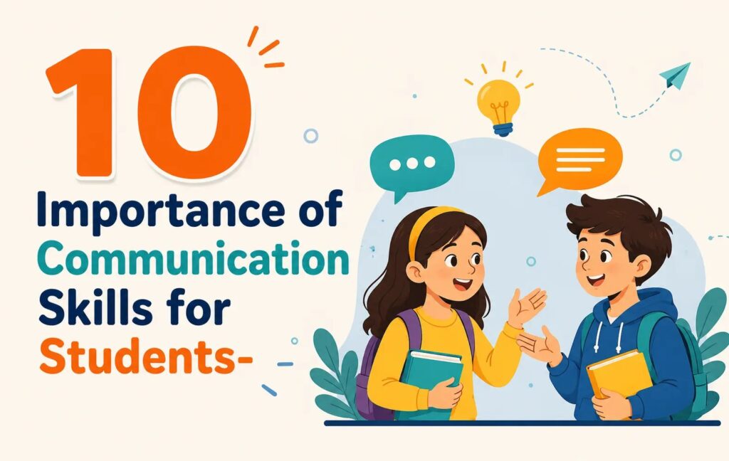 10 importance of communication skills for students - Oratrics