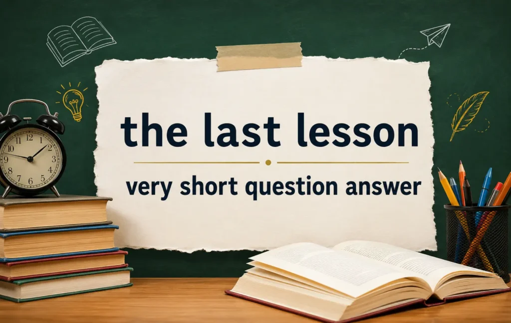 The last lesson very short question answer - Oratrics