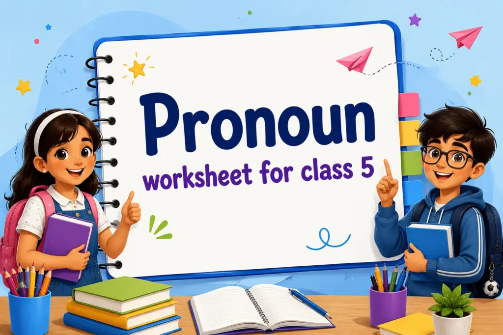 Pronoun worksheet for class 5 featuring schoolchildren, colorful stationery, books, and a creative classroom design.