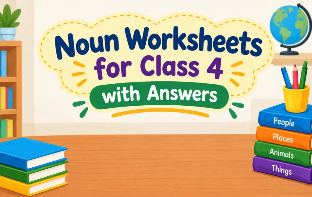 Complete noun worksheet for class 4 with answers - Oratrics