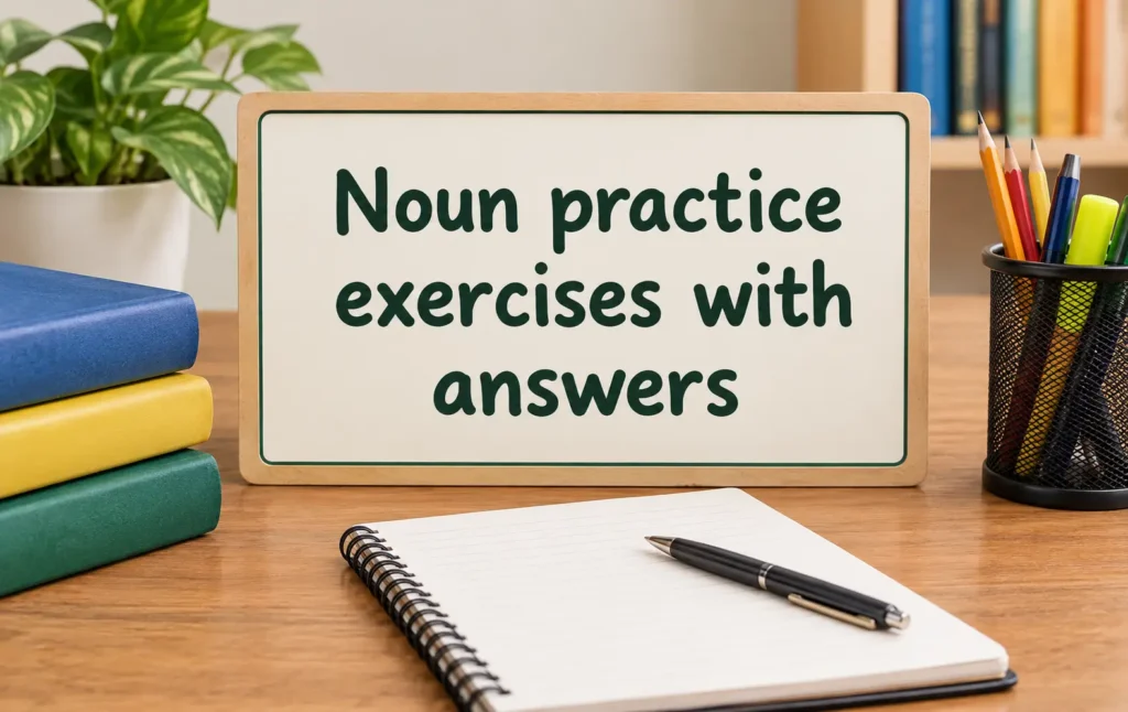 Complete noun practice exercise with answers - Oratrics